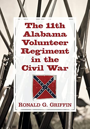 Imagen de archivo de The 11th Alabama Volunteer Regiment in the Civil War a la venta por GF Books, Inc.