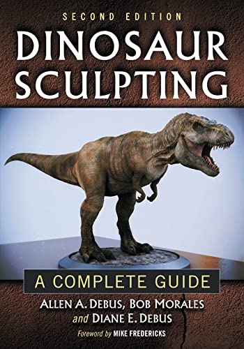 9780786472055: Dinosaur Sculpting: A Complete Guide, 2d ed.