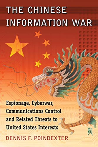 9780786472710: Chinese Information War: Espionage, Cyberwar, Communications Control and Related Threats to United States Interests
