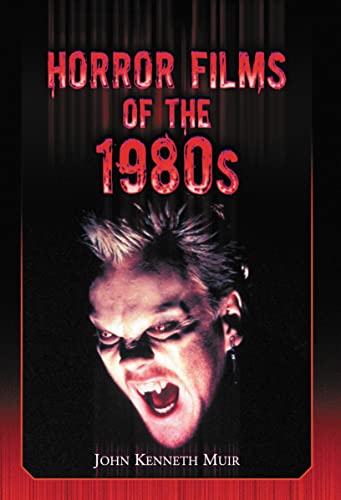 Horror Films of the 1980s,( VOL. 1 & 2 ) - Muir, John Kenneth