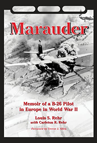 Stock image for Marauder: Memoir of a B-26 Pilot in Europe in World War II for sale by GoldenWavesOfBooks