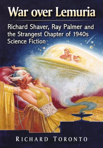 Beispielbild fr War over Lemuria: Richard Shaver, Ray Palmer and the Strangest Chapter of 1940s Science Fiction zum Verkauf von BooksRun
