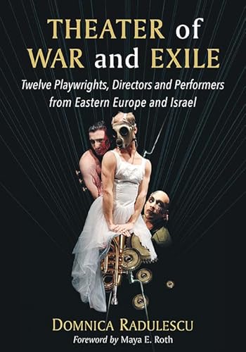 Beispielbild fr Theater of War and Exile: Twelve Playwrights, Directors and Performers from Eastern Europe and Israel zum Verkauf von HPB-Red