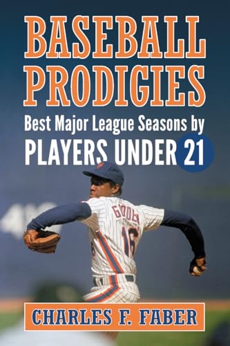 Baseball Prodigies: Best Major League Seasons by Players Under 21