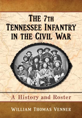 Stock image for The 7th Tennessee Infantry in the Civil War for sale by Chiron Media