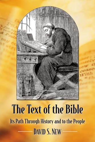 The Text of the Bible: Its Path Through History and to the People (9780786473533) by New, David S.