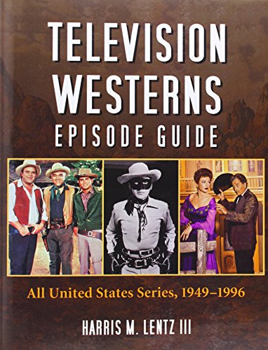 Beispielbild fr Television Westerns Episode Guide: All United States Series, 1949-1996 zum Verkauf von HPB-Red