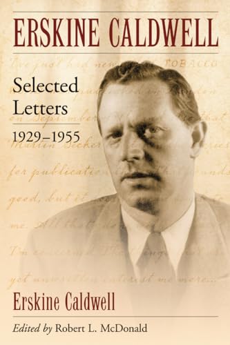 9780786473984: Erskine Caldwell: Selected Letters, 1929-1955