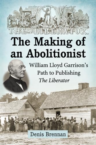 Beispielbild fr No Compromise with Slavery: William Lloyd Garrison and the Liberator zum Verkauf von Reuseabook