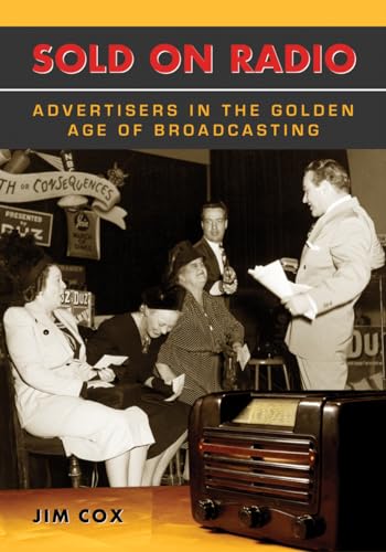 Beispielbild fr Sold on Radio: Advertisers in the Golden Age of Broadcasting zum Verkauf von Ammareal