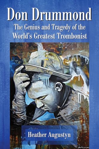 9780786475476: Don Drummond: The Genius and Tragedy of the World's Greatest Trombonist