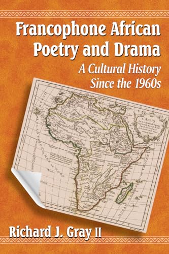 Beispielbild fr Francophone African Poetry and Drama: A Cultural History Since the 1960s zum Verkauf von Chiron Media