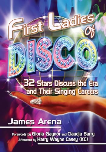 Imagen de archivo de First Ladies of Disco : 32 Stars Discuss the Era and Their Singing Careers a la venta por Better World Books Ltd