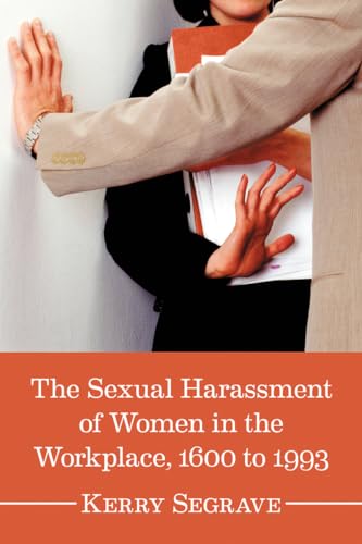 Beispielbild fr The Sexual Harassment of Women in the Workplace, 1600 to 1993 (Twenty-first Century Works) zum Verkauf von HPB-Red