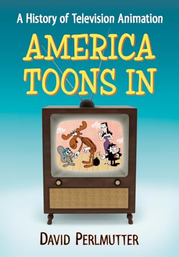 Beispielbild fr America Toons In: A History of Television Animation zum Verkauf von BooksRun