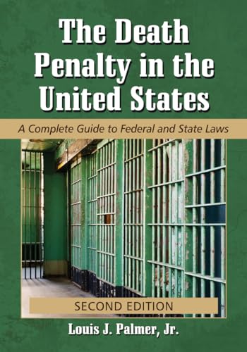 Beispielbild fr The Death Penalty in the United States : A Complete Guide to Federal and State Laws zum Verkauf von Better World Books