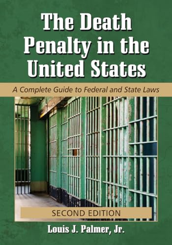 Stock image for The Death Penalty in the United States : A Complete Guide to Federal and State Laws for sale by Better World Books