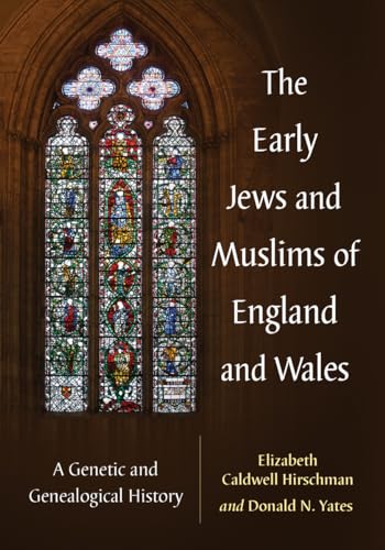 Beispielbild fr The Early Jews and Muslims of England and Wales: A Genetic and Genealogical History zum Verkauf von GF Books, Inc.