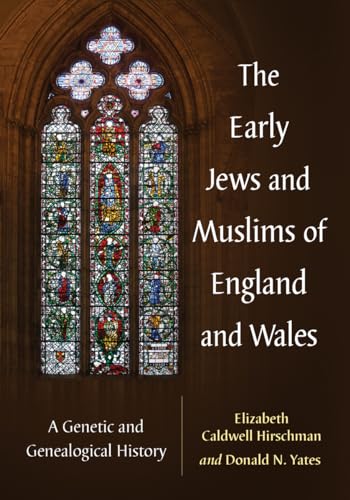 9780786476848: The Early Jews and Muslims of England and Wales: A Genetic and Genealogical History