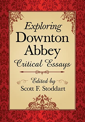 Stock image for Exploring Downton Abbey: Critical Essays for sale by GF Books, Inc.
