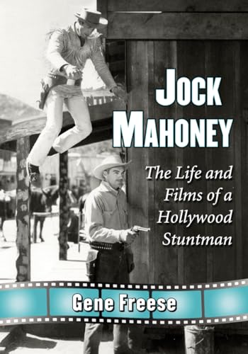 Imagen de archivo de Jock Mahoney: The Life and Films of a Hollywood Stuntman a la venta por Chiron Media