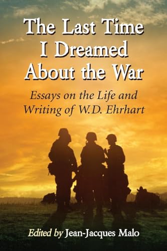 Beispielbild fr The Last Time I Dreamed About the War : Essays on the Life and Writing of W.D. Ehrhart zum Verkauf von Buchpark