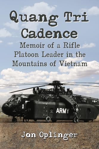 Quang Tri Cadence - Memoir of a Rifle Platoon Leader in the Mountains of Vietnam