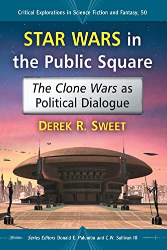 Stock image for Star Wars in the Public Square: The Clone Wars as Political Dialogue for sale by Chiron Media