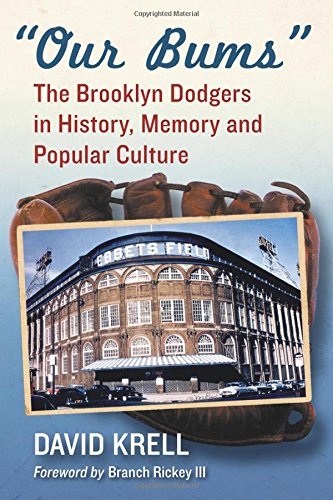 9780786477999: Our Bums: The Brooklyn Dodgers in History, Memory and Popular Culture