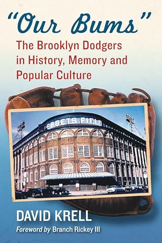 9780786477999: "Our Bums": The Brooklyn Dodgers in History, Memory and Popular Culture