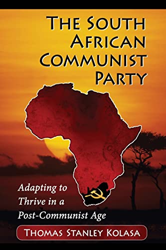 Stock image for The South African Communist Party: Adapting to Thrive in a Post-Communist Age for sale by Chiron Media
