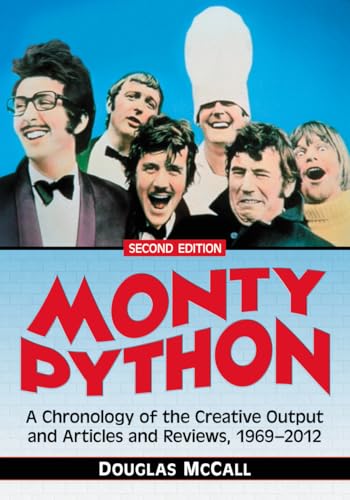 9780786478118: Monty Python: A Chronology, 1969-2012, 2d ed.