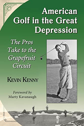 9780786478125: AMERICAN GOLF IN THE GREAT DEPRESSION: The Pros Take to the Grapefruit Circuit