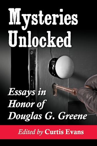 9780786478132: Mysteries Unlocked: Essays in Honor of Douglas G. Greene