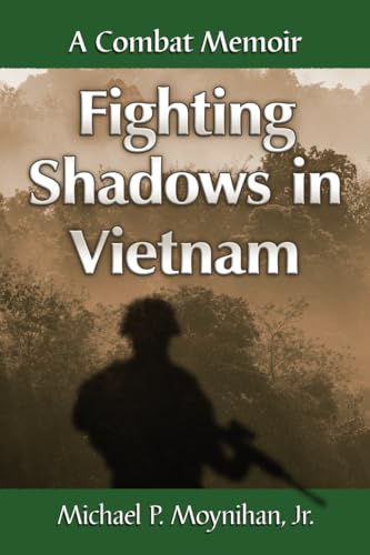 Stock image for Fighting Shadows in Vietnam: A Combat Memoir for sale by The Maryland Book Bank