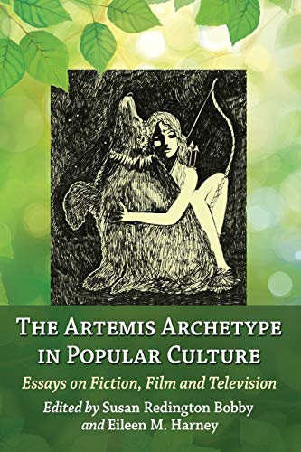 9780786478460: Artemis Archetype in Popular Culture: Essays on Fiction, Film and Television