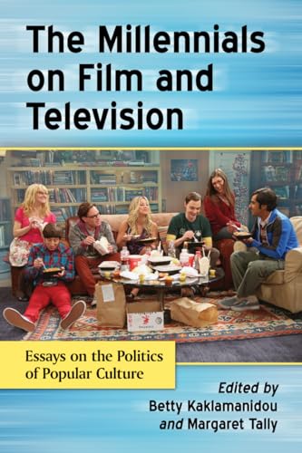 Beispielbild fr The Millennials on Film and Television: Essays on the Politics of Popular Culture zum Verkauf von Lucky's Textbooks