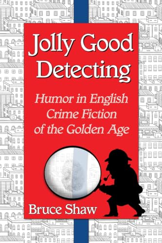 Stock image for Jolly Good Detecting Humor in English Crime Fiction of the Golden Age for sale by PBShop.store US