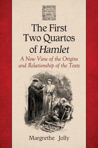 Stock image for The First Two Quartos of Hamlet: A New View of the Origins and Relationship of the Texts for sale by WorldofBooks