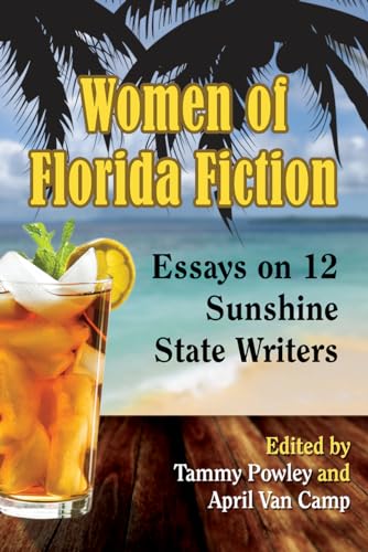 Stock image for Women of Florida Fiction Essays on 12 Sunshine State Writers for sale by Michener & Rutledge Booksellers, Inc.