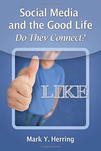 Beispielbild fr Social Media and the Good Life Do They Connect? zum Verkauf von Michener & Rutledge Booksellers, Inc.