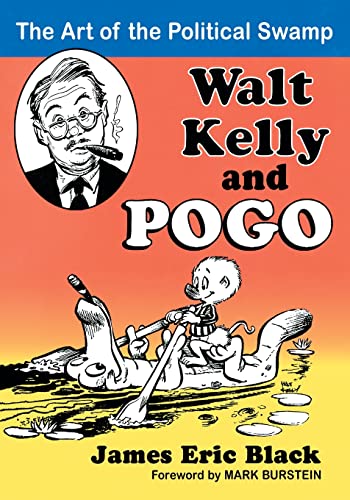 9780786479870: Walt Kelly and Pogo: The Art of the Political Swamp