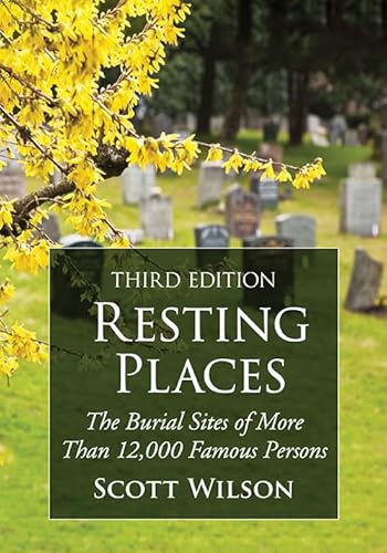 Stock image for Resting Places: The Burial Sites of More Than 14,000 Famous Persons for sale by Revaluation Books