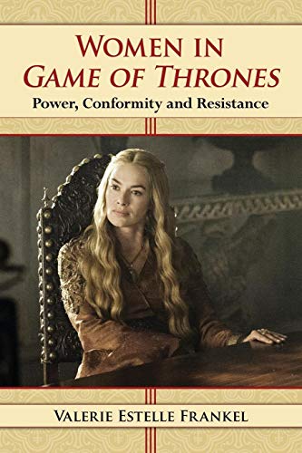 Imagen de archivo de Women in Game of Thrones: Power, Conformity and Resistance a la venta por ThriftBooks-Atlanta
