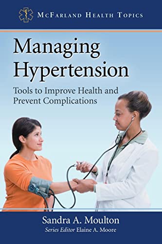 9780786494217: Managing Hypertension: Tools to Improve Health and Prevent Complications (McFarland Health Topics)