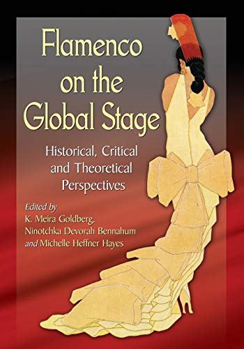 Stock image for Flamenco on the Global Stage: Historical, Critical and Theoretical Perspectives for sale by Affordable Collectibles