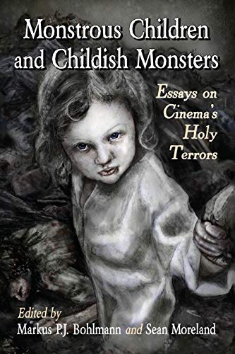 Stock image for Monstrous Children And Childish Monsters: Essays on Cinema's Holy Terrors for sale by Revaluation Books