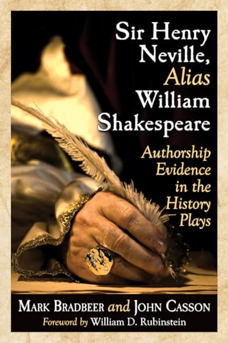 Beispielbild fr Sir Henry Neville, Alias William Shakespeare: Authorship Evidence in the History Plays zum Verkauf von AwesomeBooks