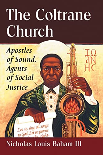Stock image for The Coltrane Church: Apostles of Sound, Agents of Social Justice for sale by Book Deals