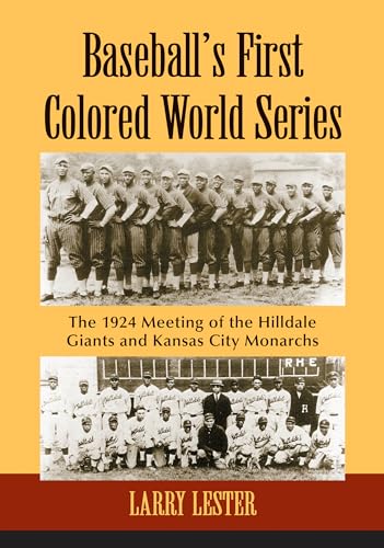9780786495573: Baseball's First Colored World Series: The 1924 Meeting of the Hilldale Giants and Kansas City Monarchs